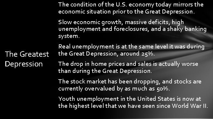 The condition of the U. S. economy today mirrors the economic situation prior to