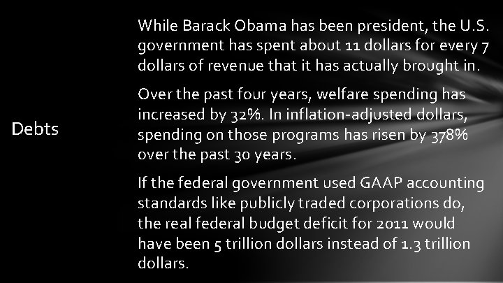 While Barack Obama has been president, the U. S. government has spent about 11
