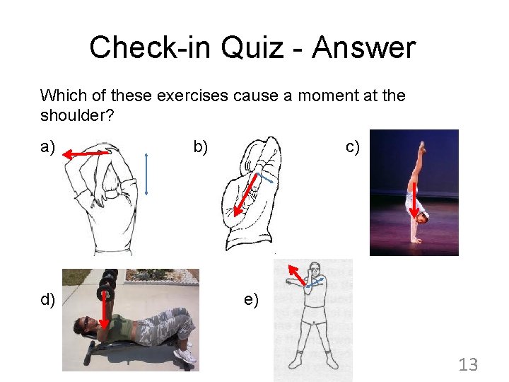 Check-in Quiz - Answer Which of these exercises cause a moment at the shoulder?