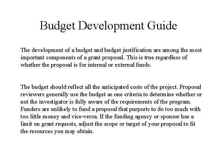 Budget Development Guide The development of a budget and budget justification are among the