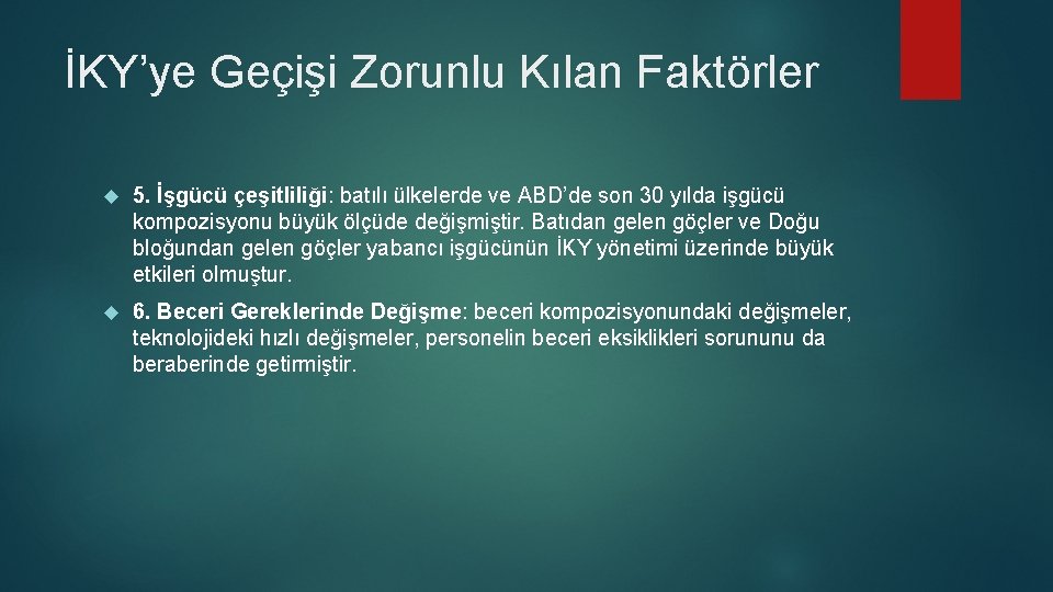 İKY’ye Geçişi Zorunlu Kılan Faktörler 5. İşgücü çeşitliliği: batılı ülkelerde ve ABD’de son 30