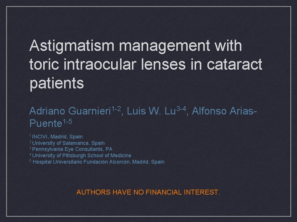 Astigmatism management with toric intraocular lenses in cataract patients Adriano Guarnieri 1 -2, Luis