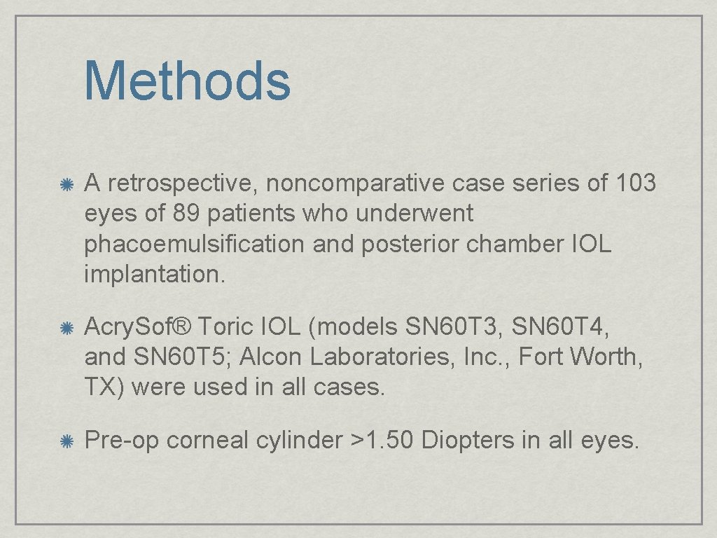 Methods A retrospective, noncomparative case series of 103 eyes of 89 patients who underwent