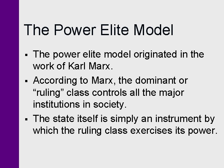 The Power Elite Model § § § The power elite model originated in the