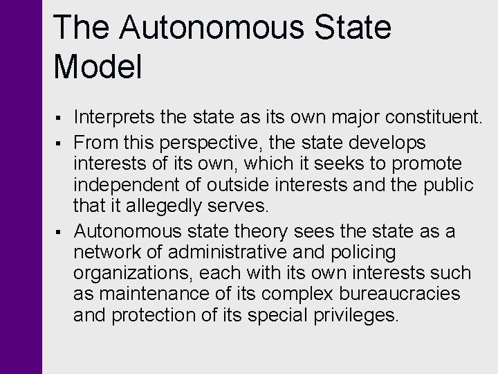 The Autonomous State Model § § § Interprets the state as its own major