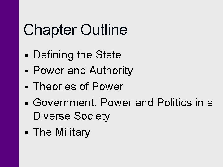 Chapter Outline § § § Defining the State Power and Authority Theories of Power