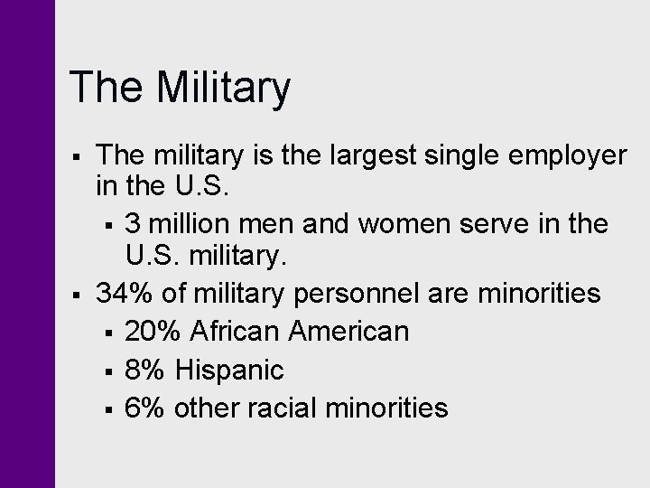 The Military § § The military is the largest single employer in the U.