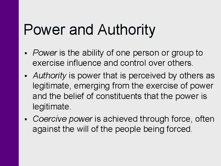 Power and Authority § § § Power is the ability of one person or