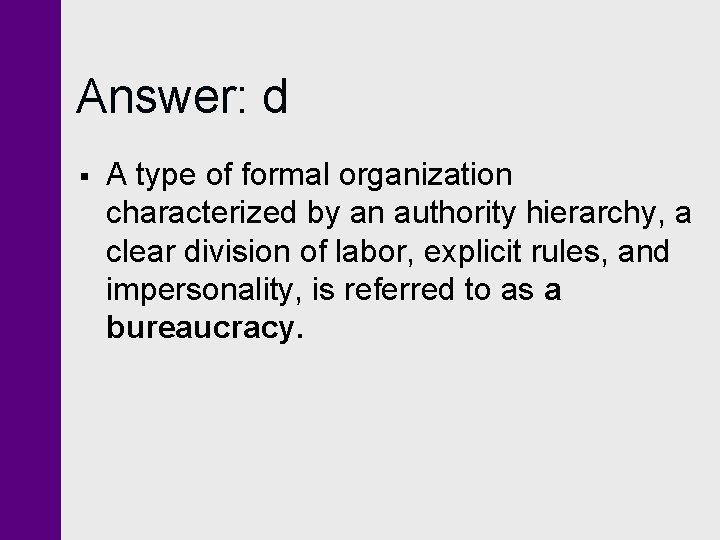Answer: d § A type of formal organization characterized by an authority hierarchy, a