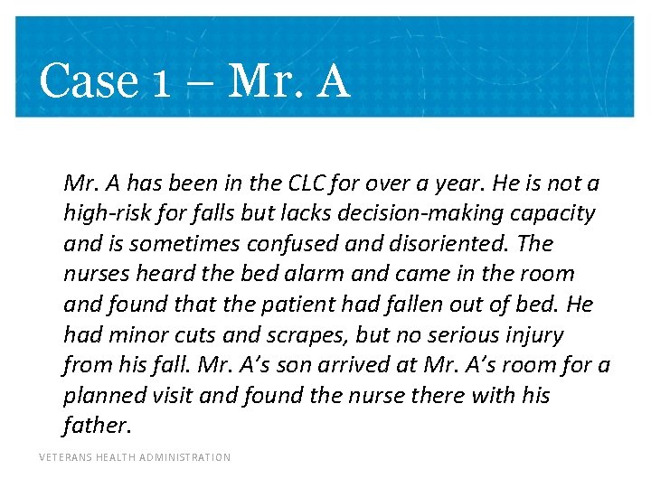 Case 1 – Mr. A has been in the CLC for over a year.