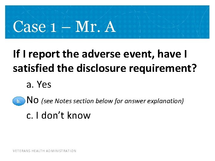 Case 1 – Mr. A If I report the adverse event, have I satisfied