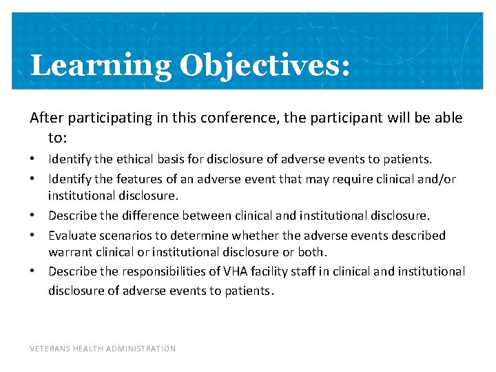 Learning Objectives: After participating in this conference, the participant will be able to: •