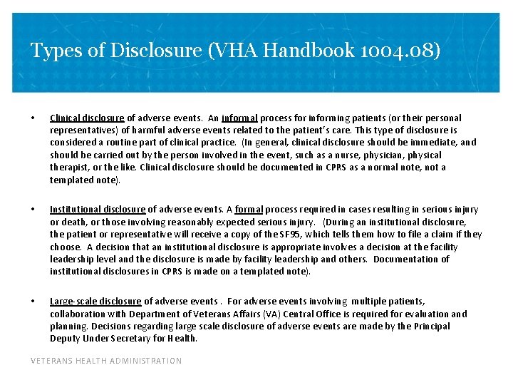 Types of Disclosure (VHA Handbook 1004. 08) • Clinical disclosure of adverse events. An