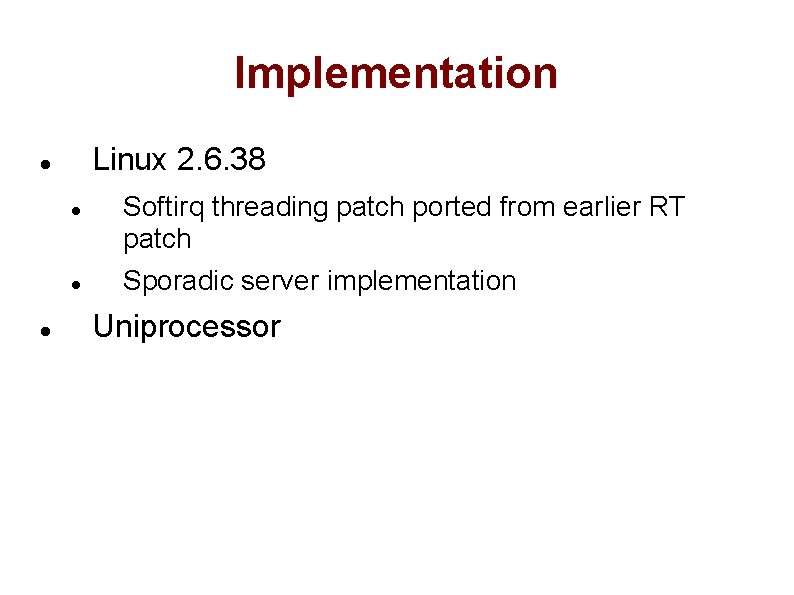Implementation Linux 2. 6. 38 Softirq threading patch ported from earlier RT patch Sporadic