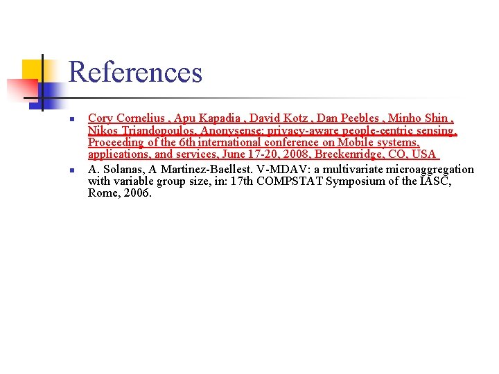 References n n Cory Cornelius , Apu Kapadia , David Kotz , Dan Peebles References n n Cory Cornelius , Apu Kapadia , David Kotz , Dan Peebles