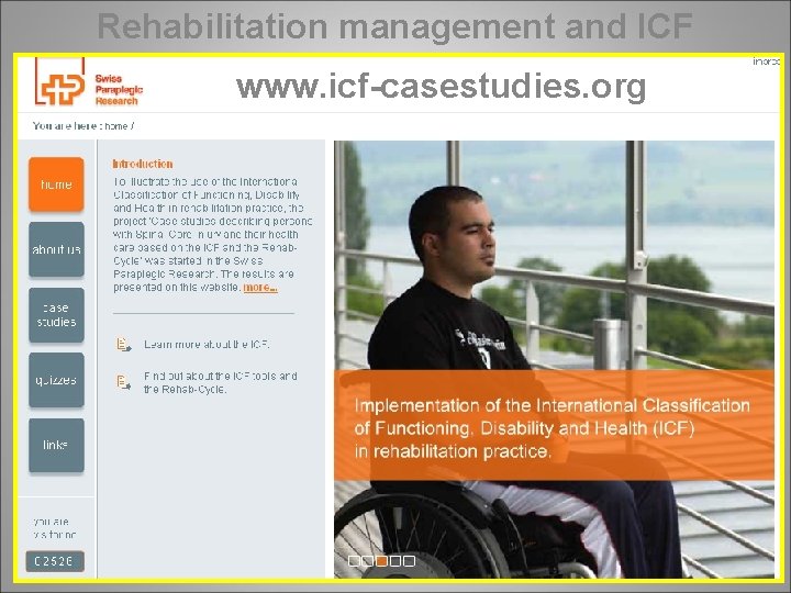 Rehabilitation management and ICF www. icf-casestudies. org 