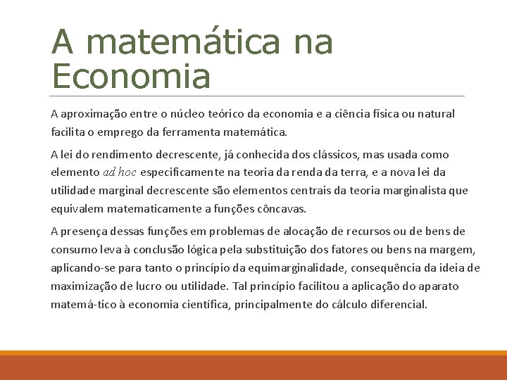 A matemática na Economia A aproximação entre o núcleo teórico da economia e a