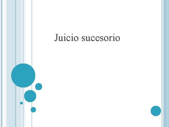 Juicio sucesorio Juicio sucesorio