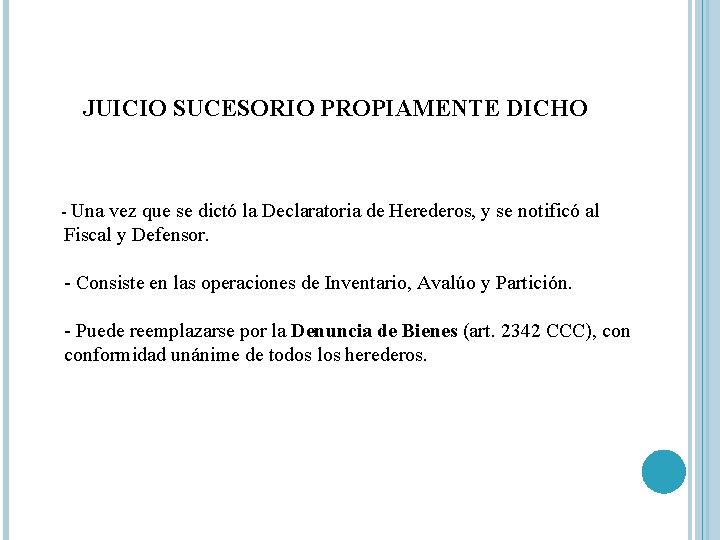 JUICIO SUCESORIO PROPIAMENTE DICHO - Una vez que se dictó la Declaratoria de Herederos, JUICIO SUCESORIO PROPIAMENTE DICHO - Una vez que se dictó la Declaratoria de Herederos,