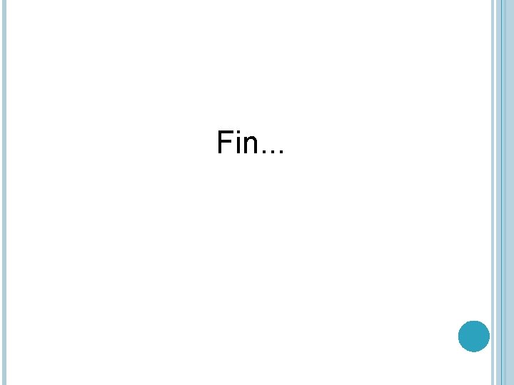 Fin. . . Fin. . .