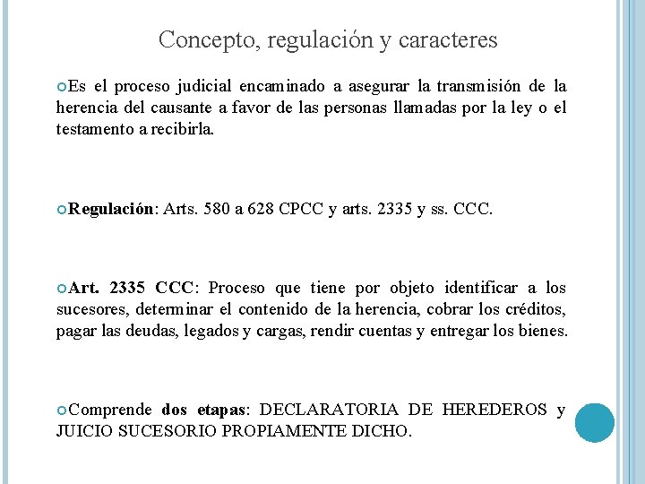 Concepto, regulación y caracteres Es el proceso judicial encaminado a asegurar la transmisión de Concepto, regulación y caracteres Es el proceso judicial encaminado a asegurar la transmisión de
