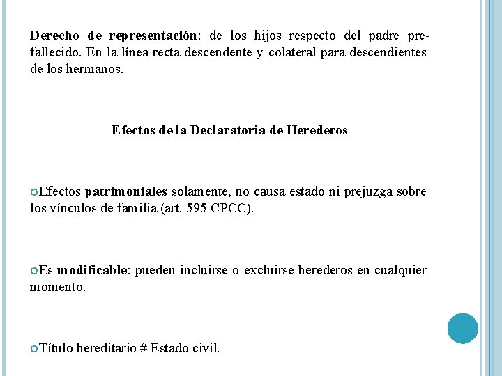 Derecho de representación: de los hijos respecto del padre prefallecido. En la línea recta Derecho de representación: de los hijos respecto del padre prefallecido. En la línea recta