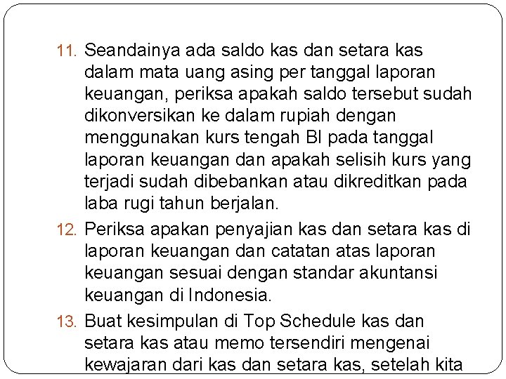 11. Seandainya ada saldo kas dan setara kas dalam mata uang asing per tanggal