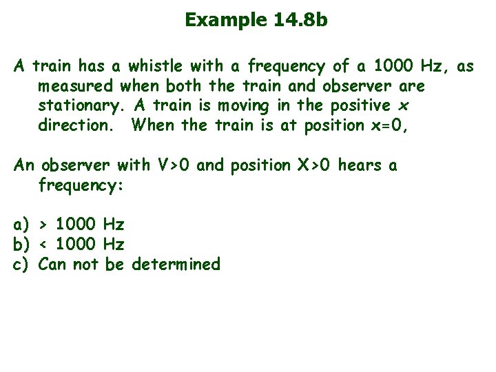 Example 14. 8 b A train has a whistle with a frequency of a