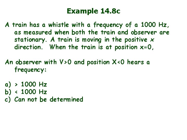 Example 14. 8 c A train has a whistle with a frequency of a