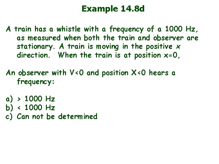 Example 14. 8 d A train has a whistle with a frequency of a