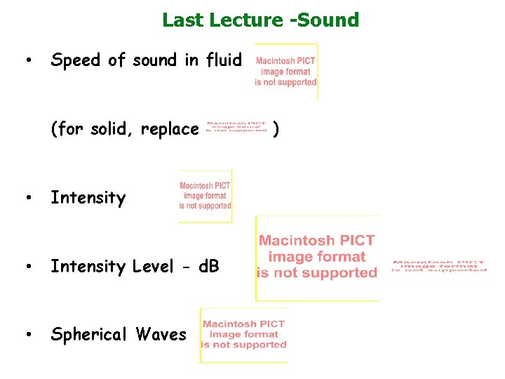 Last Lecture -Sound • Speed of sound in fluid (for solid, replace • Intensity