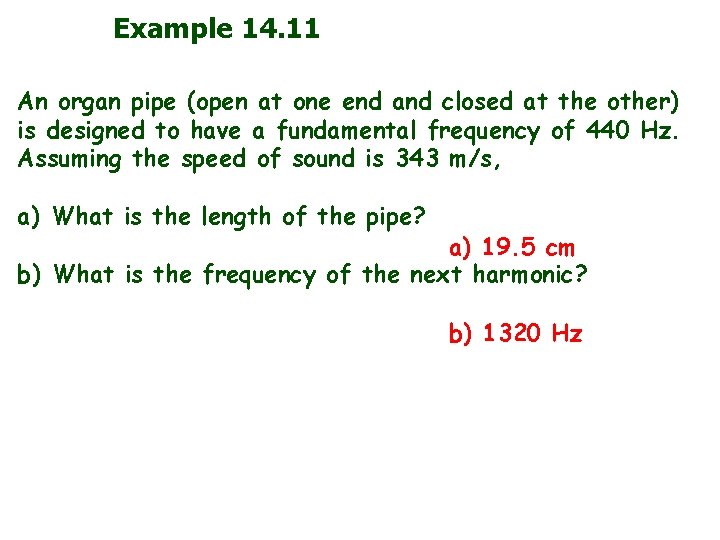 Example 14. 11 An organ pipe (open at one end and closed at the