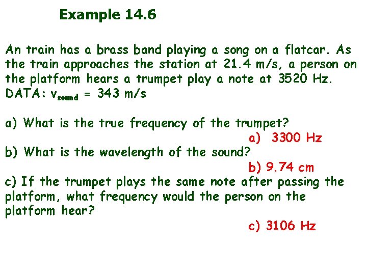 Example 14. 6 An train has a brass band playing a song on a