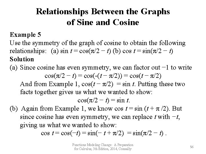 Relationships Between the Graphs of Sine and Cosine Example 5 Use the symmetry of