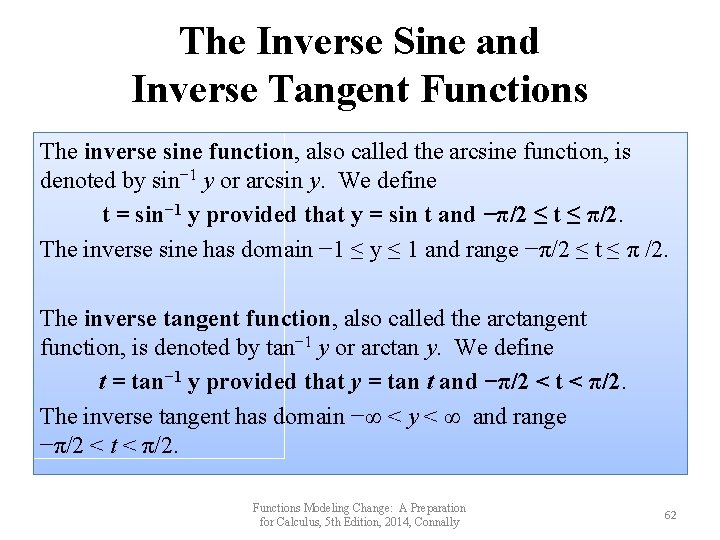 The Inverse Sine and Inverse Tangent Functions The inverse sine function, also called the