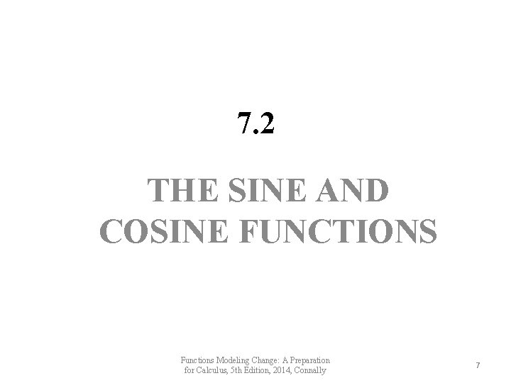 7. 2 THE SINE AND COSINE FUNCTIONS Functions Modeling Change: A Preparation for Calculus,