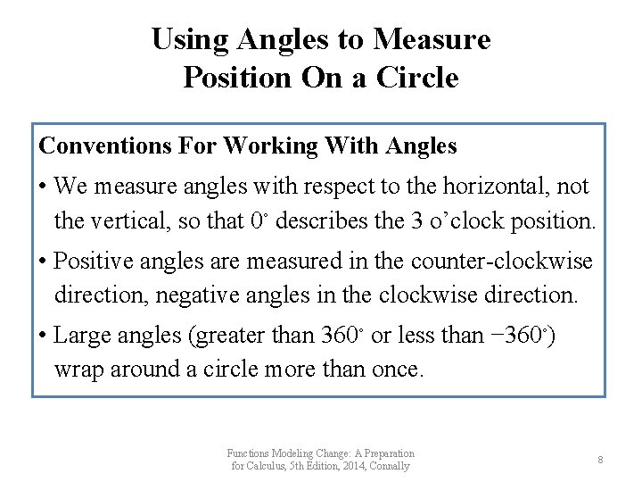 Using Angles to Measure Position On a Circle Conventions For Working With Angles •