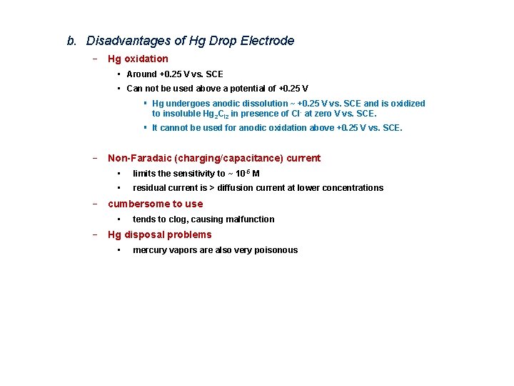 b. Disadvantages of Hg Drop Electrode − Hg oxidation • Around +0. 25 V