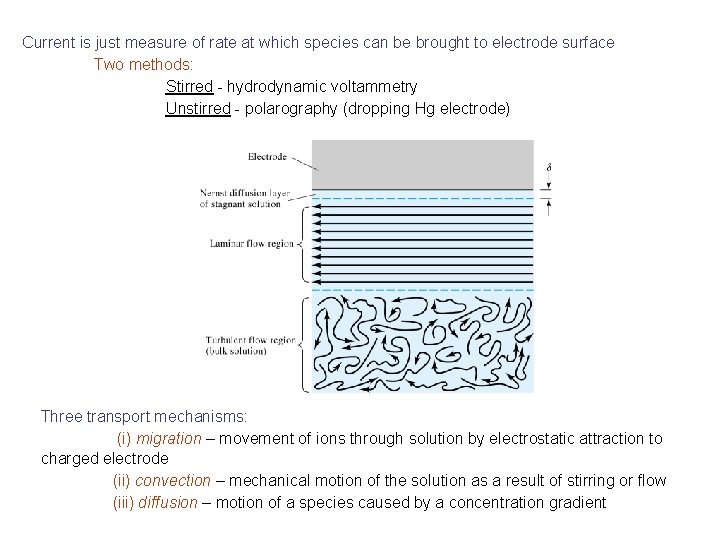 Current is just measure of rate at which species can be brought to electrode