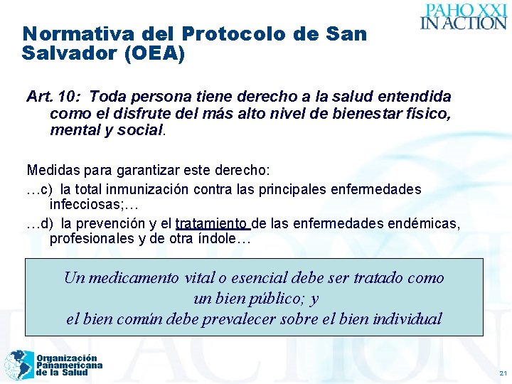 Normativa del Protocolo de San Salvador (OEA) Art. 10: Toda persona tiene derecho a