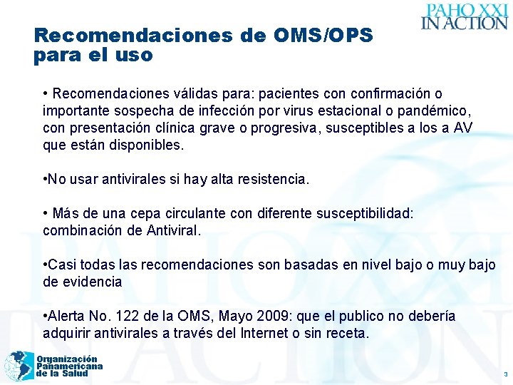 Recomendaciones de OMS/OPS para el uso • Recomendaciones válidas para: pacientes confirmación o importante