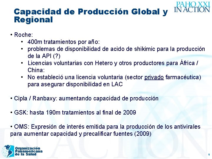 Capacidad de Producción Global y Regional • Roche: • 400 m tratamientos por año: