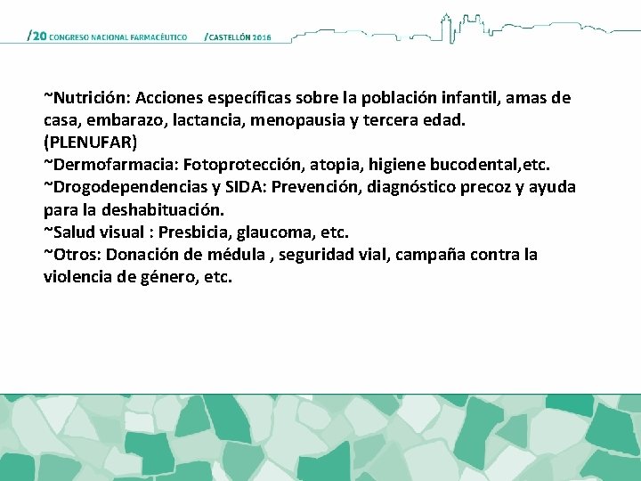 ~Nutrición: Acciones específicas sobre la población infantil, amas de casa, embarazo, lactancia, menopausia y