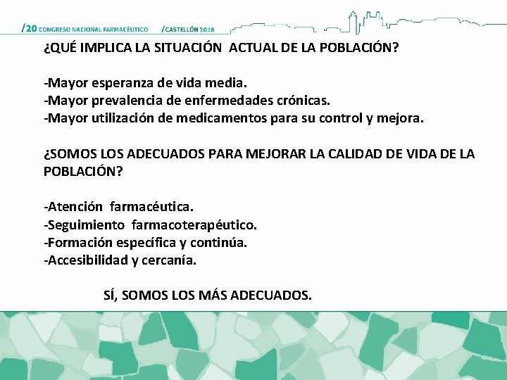 ¿QUÉ IMPLICA LA SITUACIÓN ACTUAL DE LA POBLACIÓN? -Mayor esperanza de vida media. -Mayor