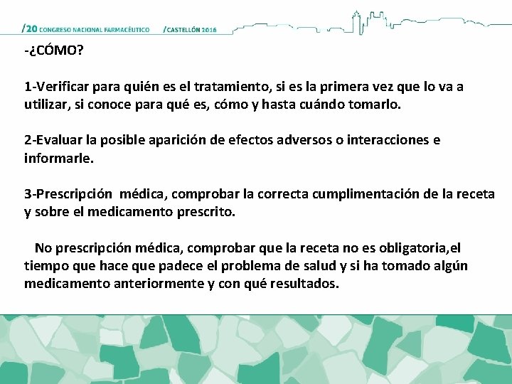 -¿CÓMO? 1 -Verificar para quién es el tratamiento, si es la primera vez que