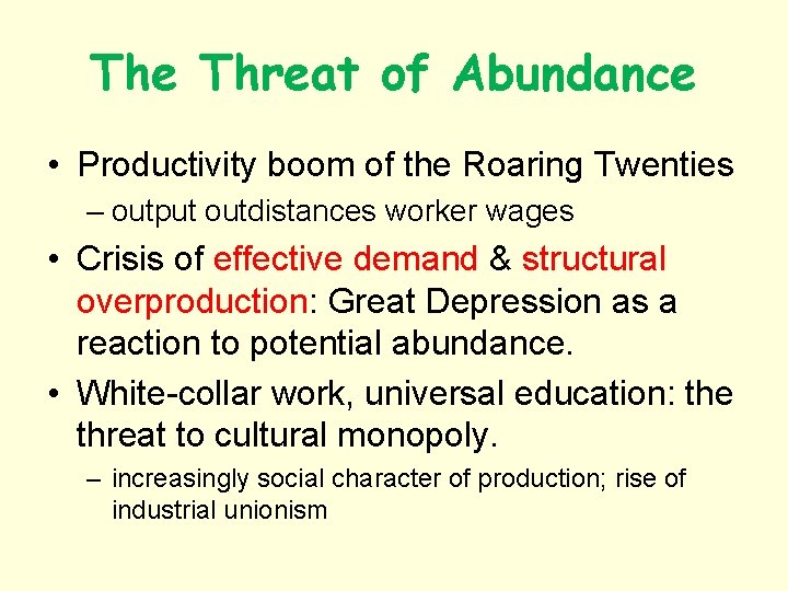 The Threat of Abundance • Productivity boom of the Roaring Twenties – output outdistances
