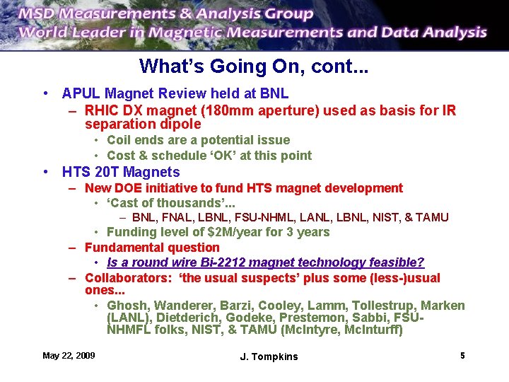 What’s Going On, cont. . . • APUL Magnet Review held at BNL –