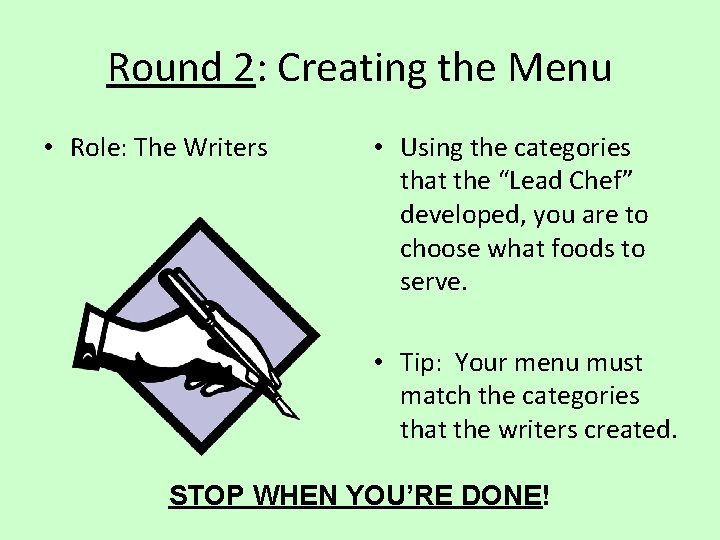 Round 2: Creating the Menu • Role: The Writers • Using the categories that