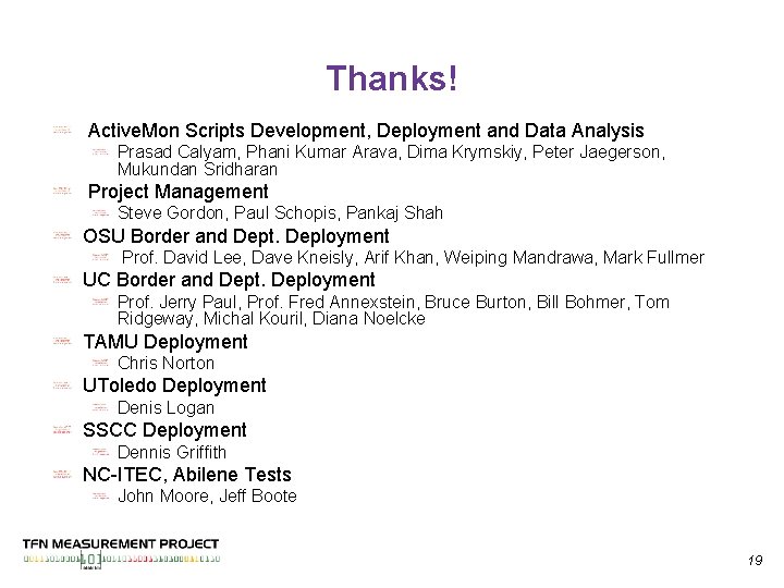 Thanks! Active. Mon Scripts Development, Deployment and Data Analysis Prasad Calyam, Phani Kumar Arava,
