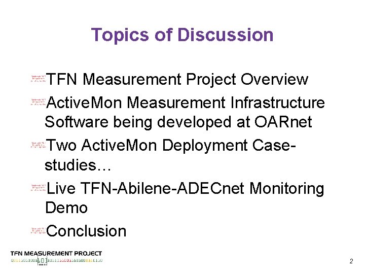 Topics of Discussion TFN Measurement Project Overview Active. Mon Measurement Infrastructure Software being developed